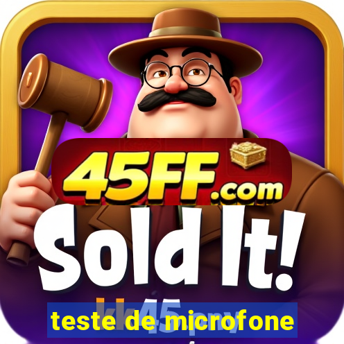 teste de microfone